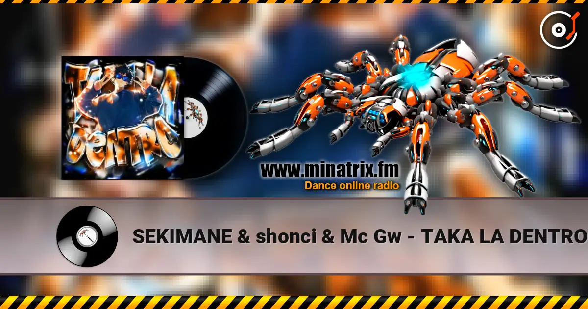 SEKIMANE & shonci & Mc Gw - TAKA LA DENTRO listen online in high quality | Minatrix.FM
