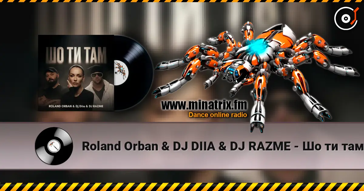 Roland Orban & DJ DIIA & DJ RAZME - Шо ти там listen online in high quality | Minatrix.FM