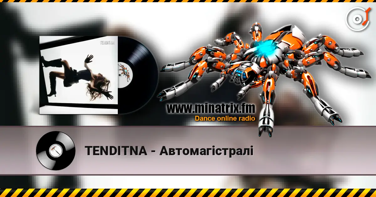 TENDITNA - Автомагістралі listen online in high quality | Minatrix.FM