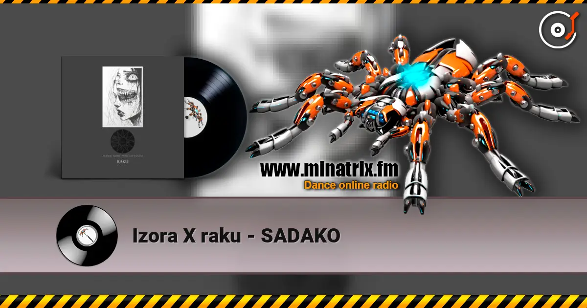 Izora X raku - SADAKO listen online in high quality | Minatrix.FM