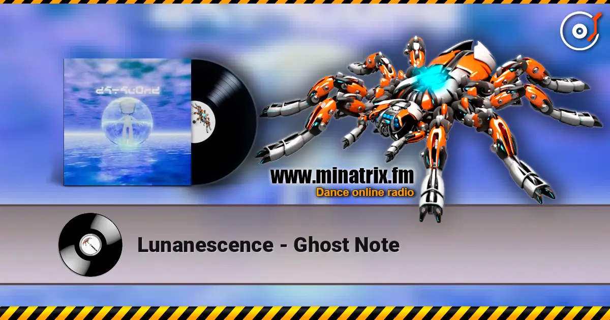Lunanescence - Ghost Note listen online in high quality | Minatrix.FM