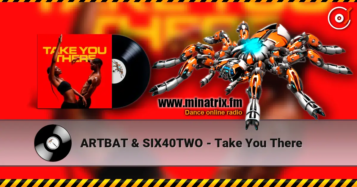 ARTBAT & SIX40TWO - Take You There listen online in high quality | Minatrix.FM