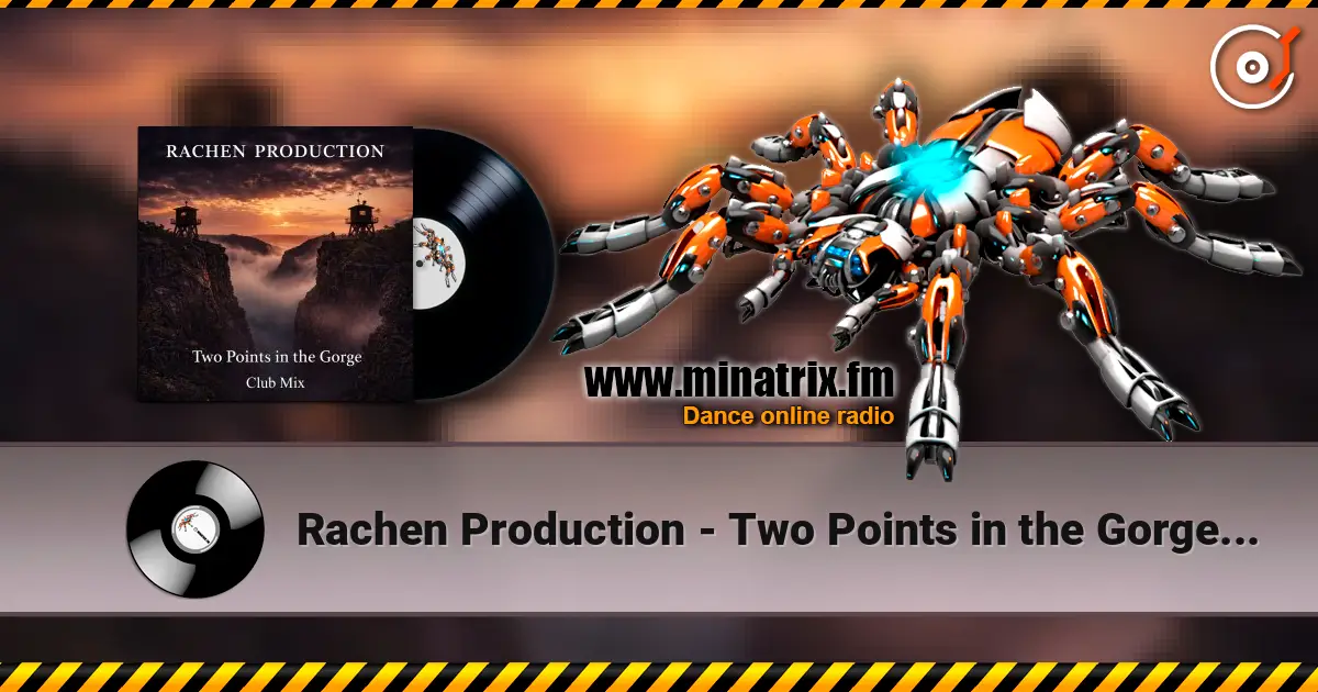 Rachen Production - Two Points in the Gorge (Club Mix) listen online in high quality | Minatrix.FM