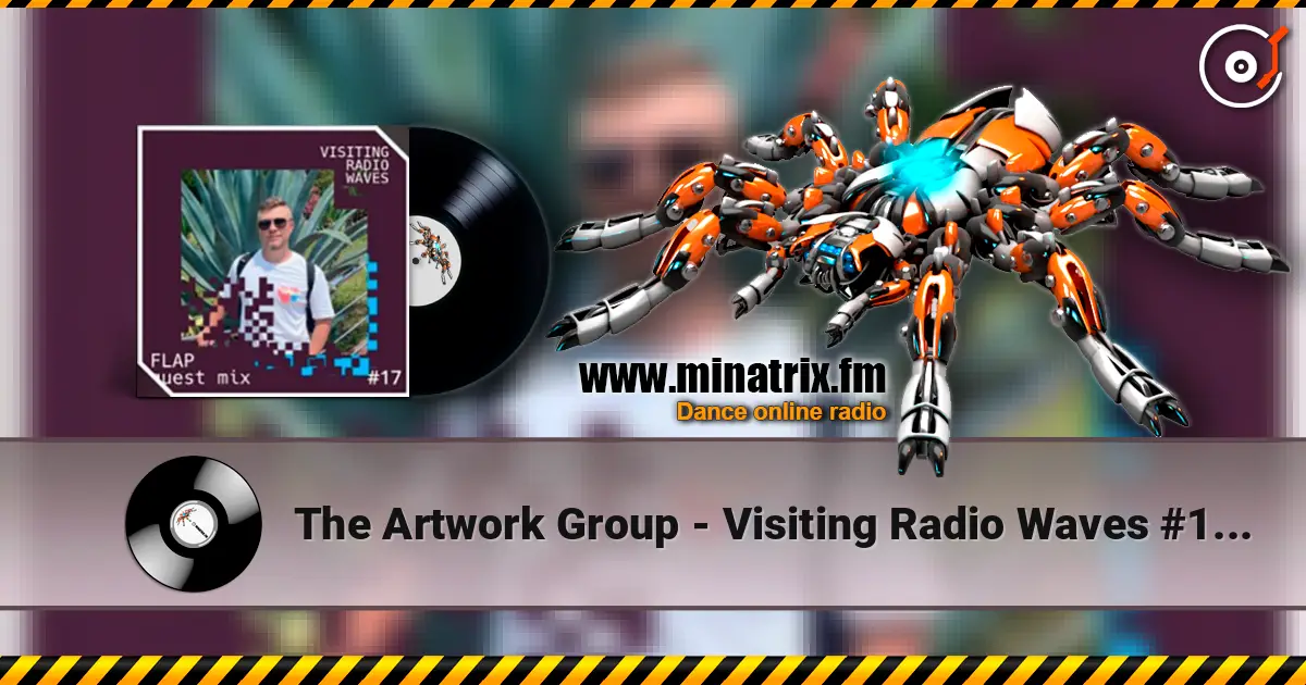 The Artwork Group - Visiting Radio Waves #17 Guest Mix by Flap listen online in high quality | Minatrix.FM