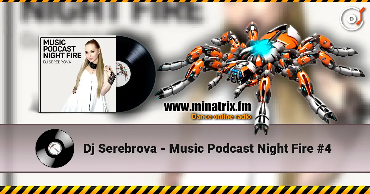 Dj Serebrova - Music Podcast Night Fire #4 listen online in high quality | Minatrix.FM
