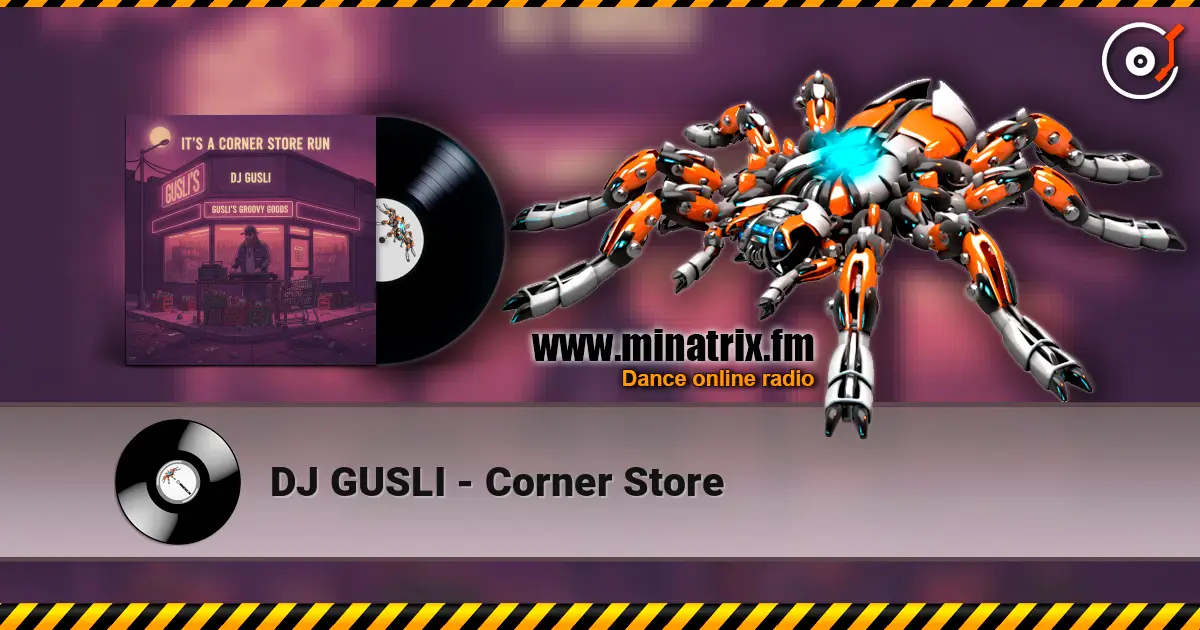 DJ GUSLI - Corner Store listen online in high quality | Minatrix.FM