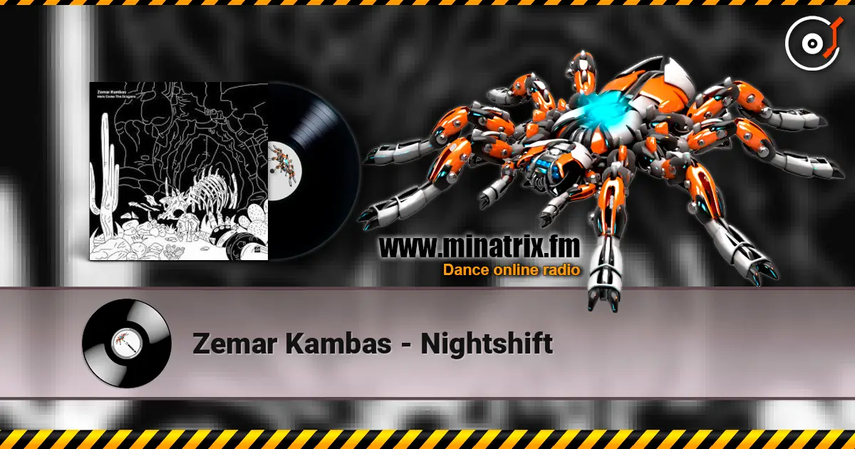 Zemar Kambas - Nightshift listen online in high quality | Minatrix.FM