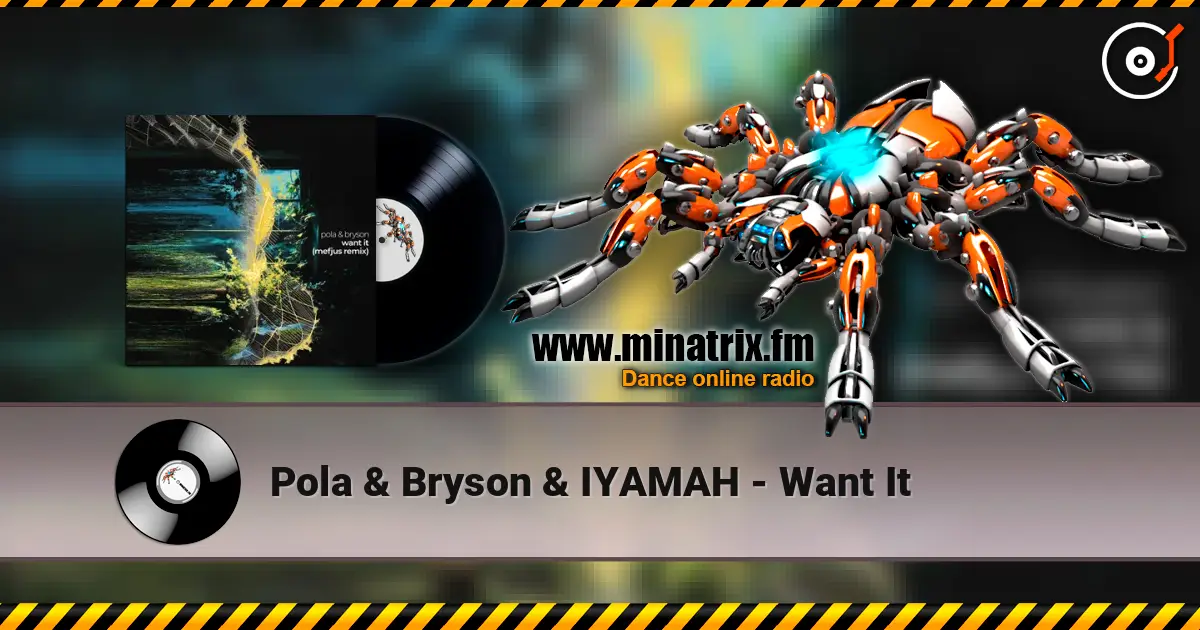 Pola & Bryson & IYAMAH - Want It listen online in high quality | Minatrix.FM