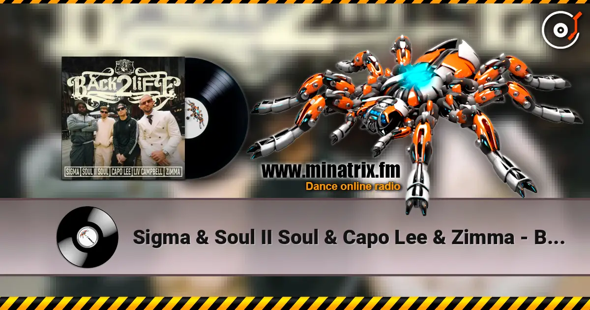 Sigma & Soul II Soul & Capo Lee & Zimma - BACK 2 LIFE (feat. Liv Campbell) listen online in high quality | Minatrix.FM