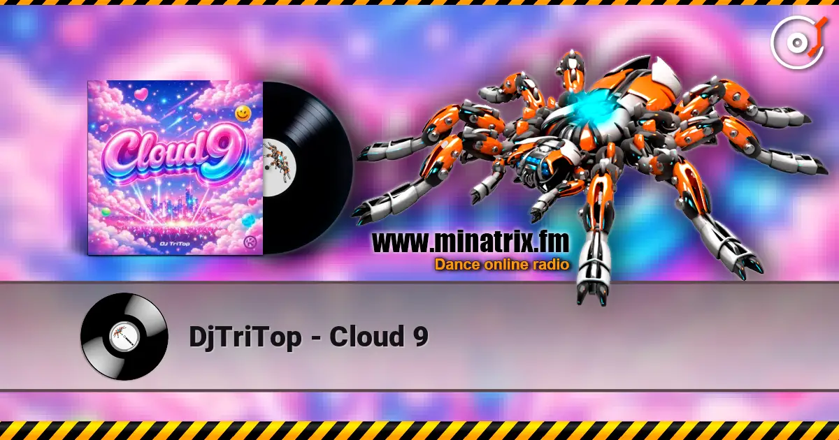 DjTriTop - Cloud 9 listen online in high quality | Minatrix.FM