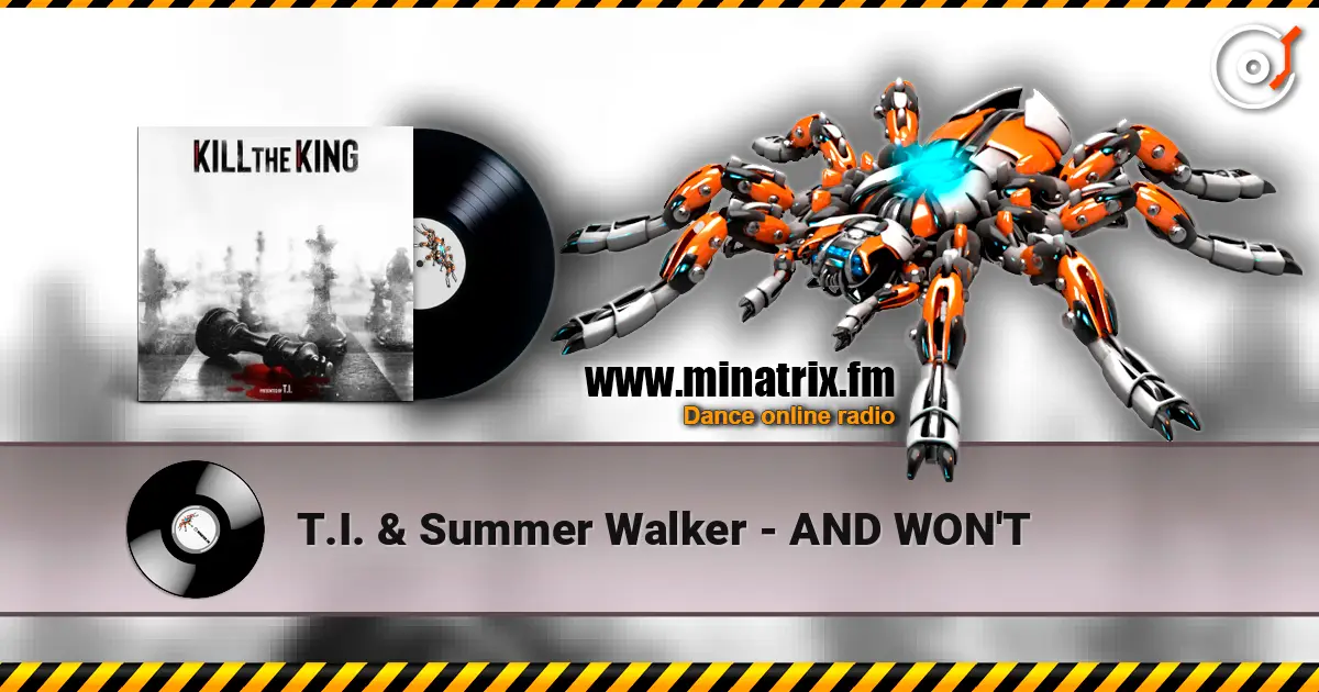 T.I. & Summer Walker - AND WON'T listen online in high quality | Minatrix.FM