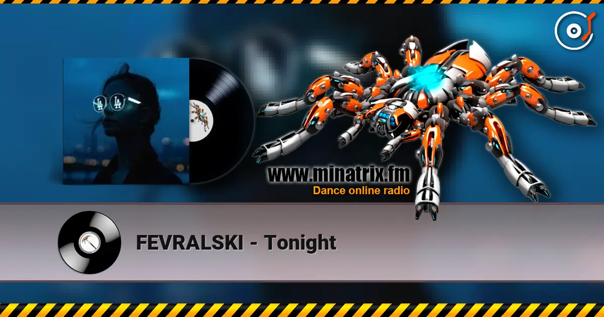 FEVRALSKI - Tonight listen online in high quality | Minatrix.FM