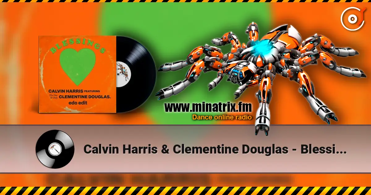 Calvin Harris & Clementine Douglas - Blessings (Extended Mix) listen online in high quality | Minatrix.FM