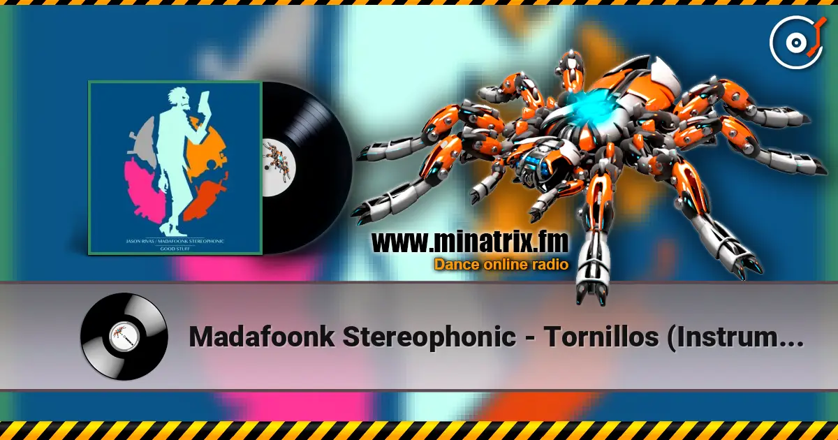 Madafoonk Stereophonic - Tornillos (Instrumental Mix) listen online in high quality | Minatrix.FM