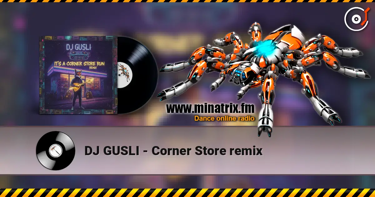 DJ GUSLI - Corner Store remix listen online in high quality | Minatrix.FM