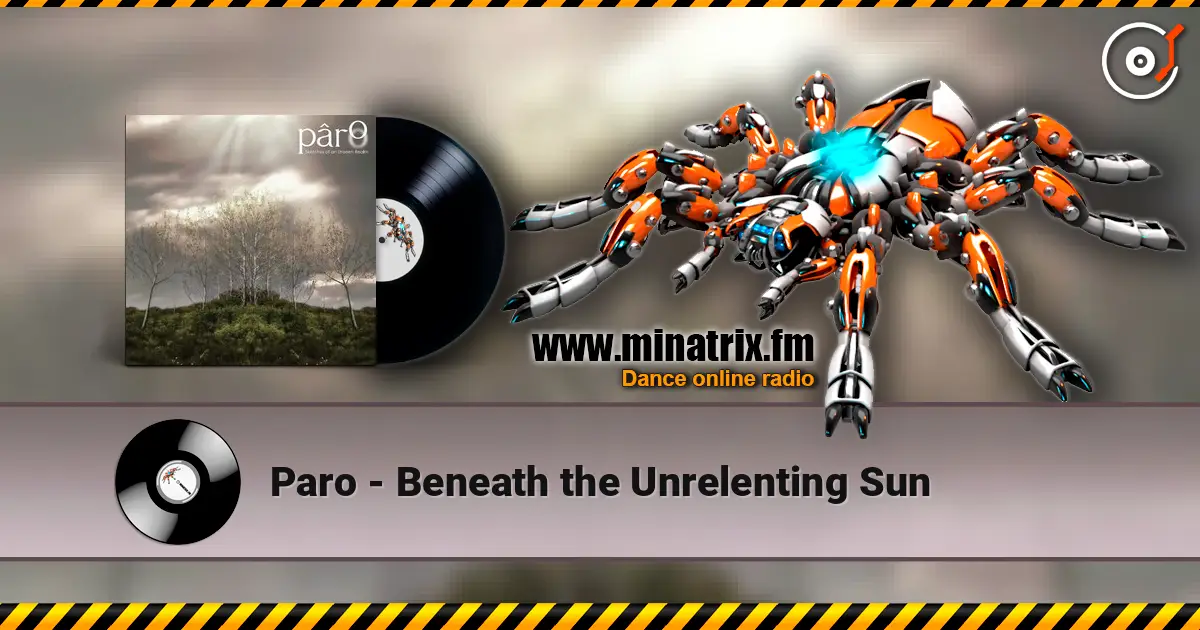 Paro - Beneath the Unrelenting Sun listen online in high quality | Minatrix.FM