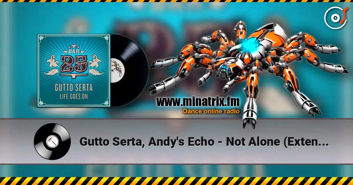 Gutto Serta, Andy's Echo - Not Alone (Extended Mix) listen online in high quality | Minatrix.FM