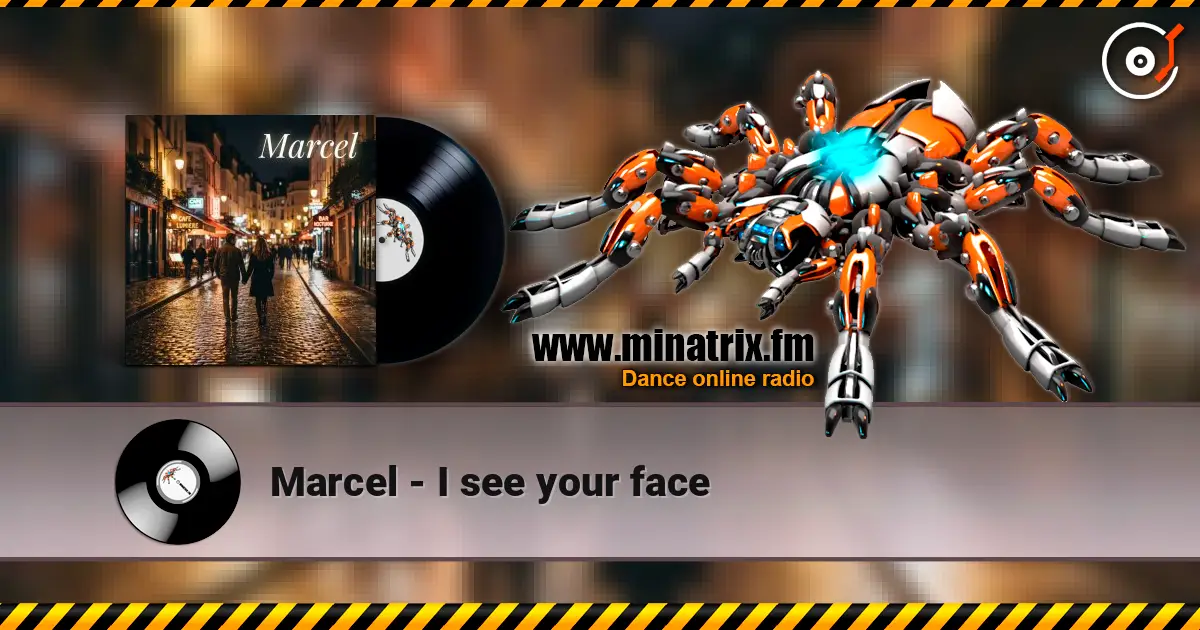 Marcel - I see your face listen online in high quality | Minatrix.FM