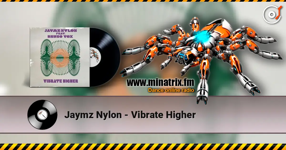 Jaymz Nylon - Vibrate Higher listen online in high quality | Minatrix.FM