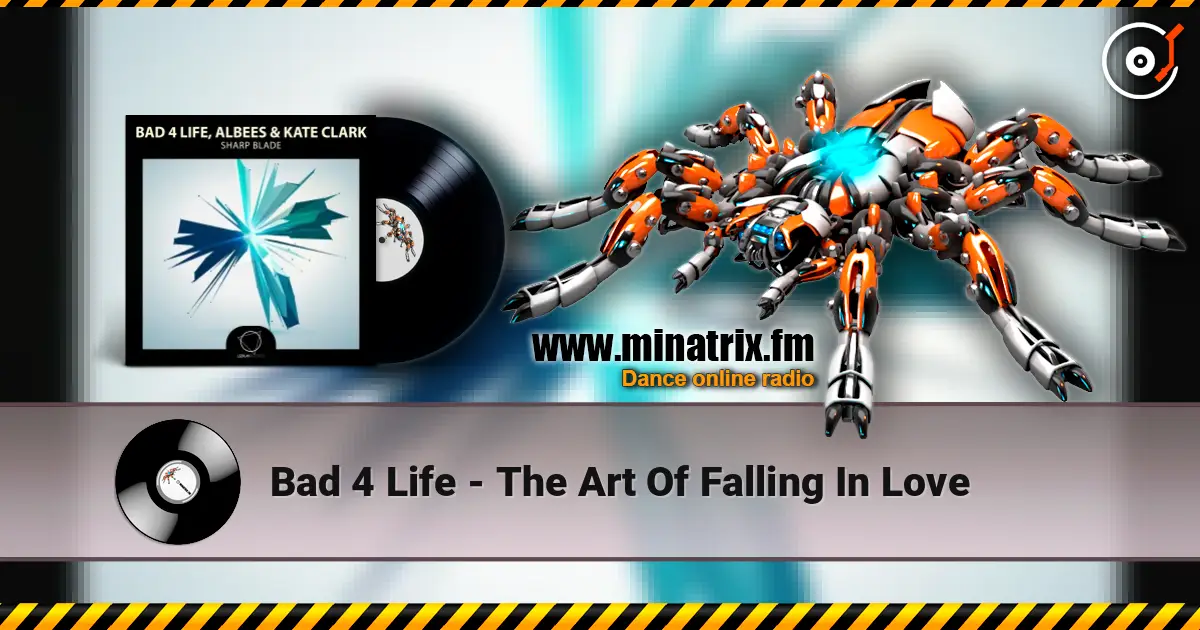 Bad 4 Life - The Art Of Falling In Love listen online in high quality | Minatrix.FM