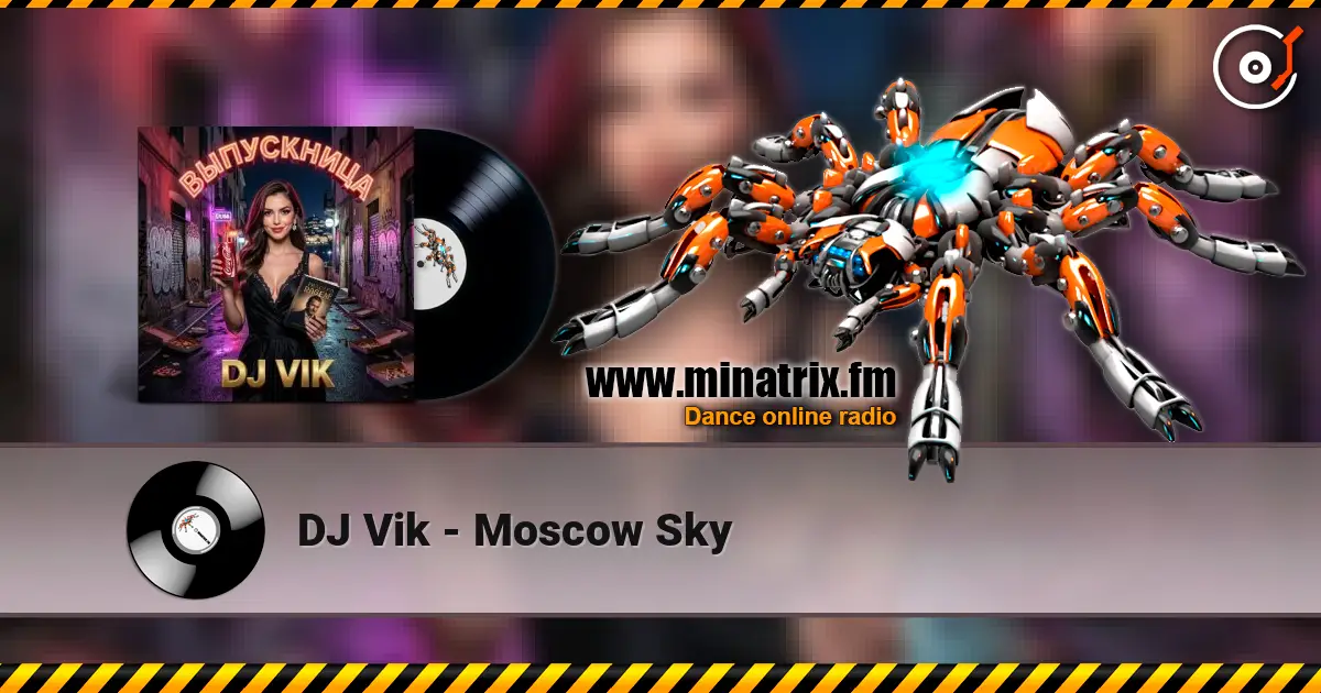 DJ Vik - Moscow Sky listen online in high quality | Minatrix.FM