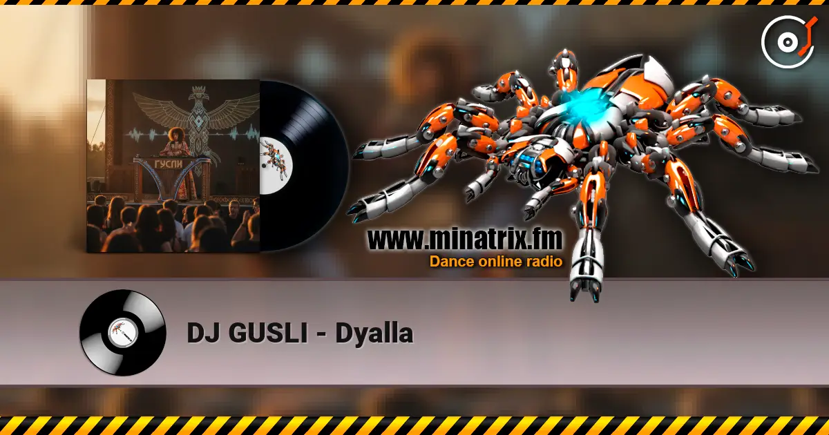 DJ GUSLI - Dyalla listen online in high quality | Minatrix.FM