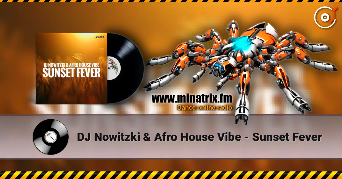 DJ Nowitzki & Afro House Vibe - Sunset Fever listen online in high quality | Minatrix.FM