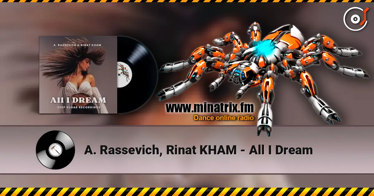 A. Rassevich, Rinat KHAM - All I Dream listen online in high quality | Minatrix.FM