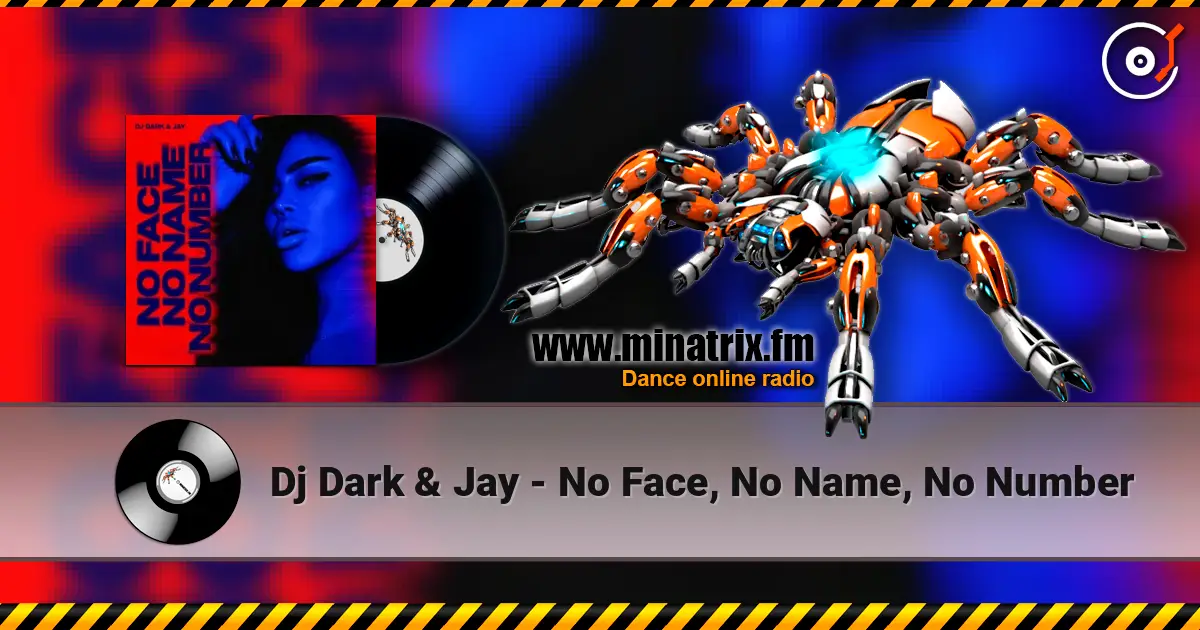 Dj Dark & Jay - No Face, No Name, No Number listen online in high quality | Minatrix.FM