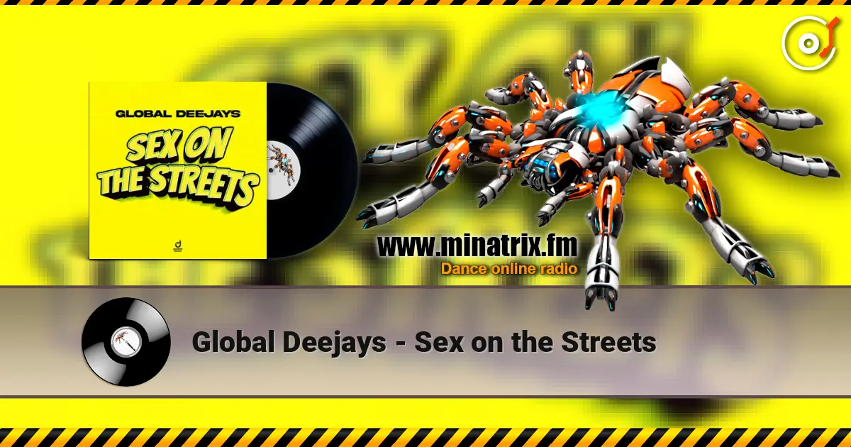 Global Deejays - Sex on the Streets listen online in high quality | Minatrix.FM