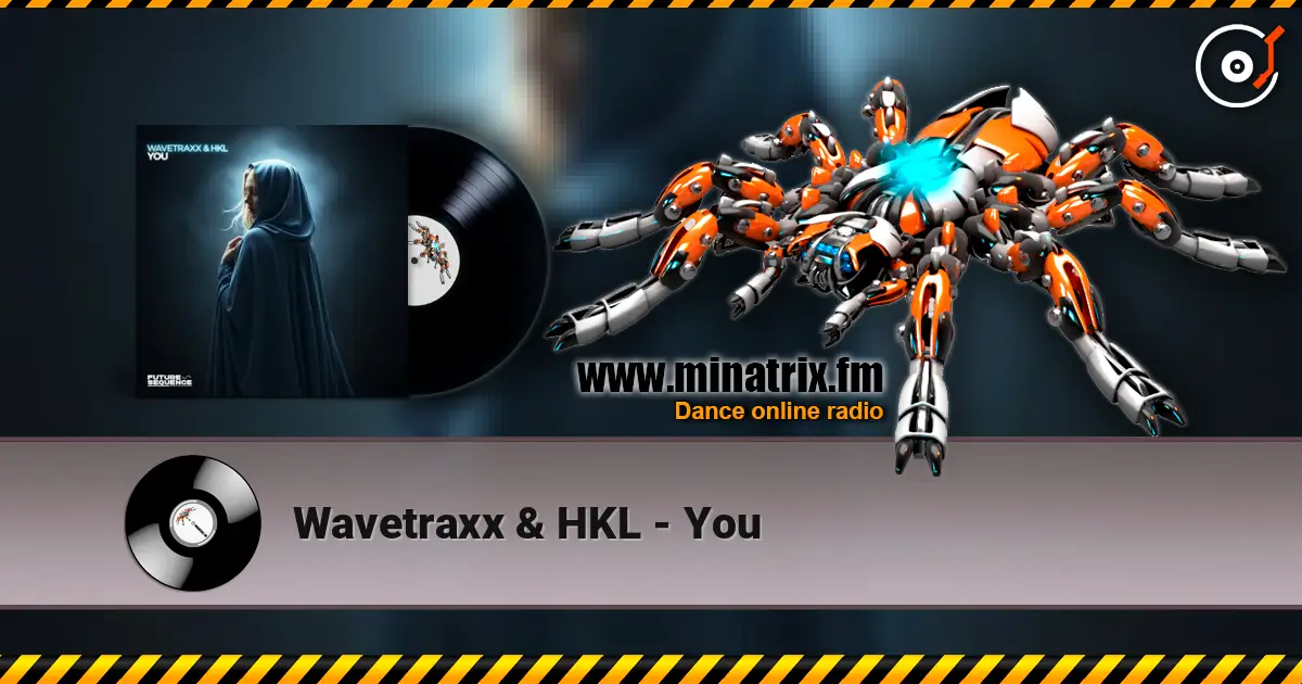 Wavetraxx & HKL - You listen online in high quality | Minatrix.FM
