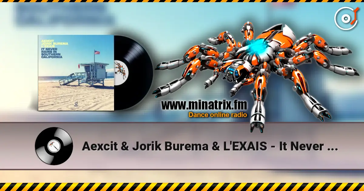 Aexcit & Jorik Burema & L'EXAIS - It Never Rains In Southern California listen online in high quality | Minatrix.FM