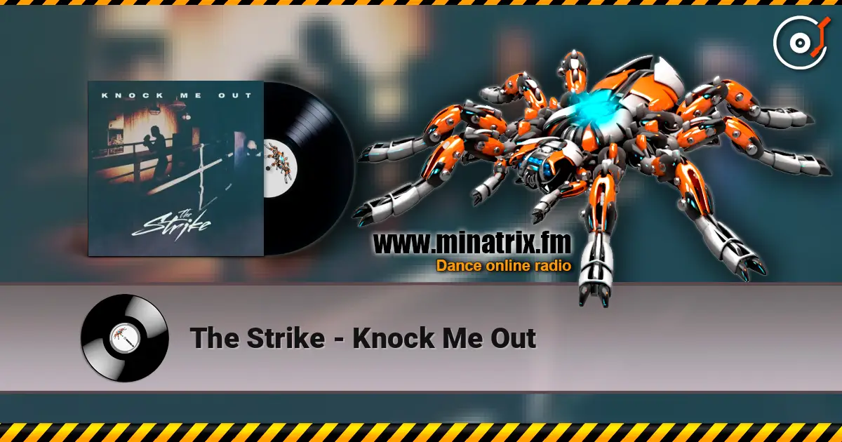 The Strike - Knock Me Out listen online in high quality | Minatrix.FM