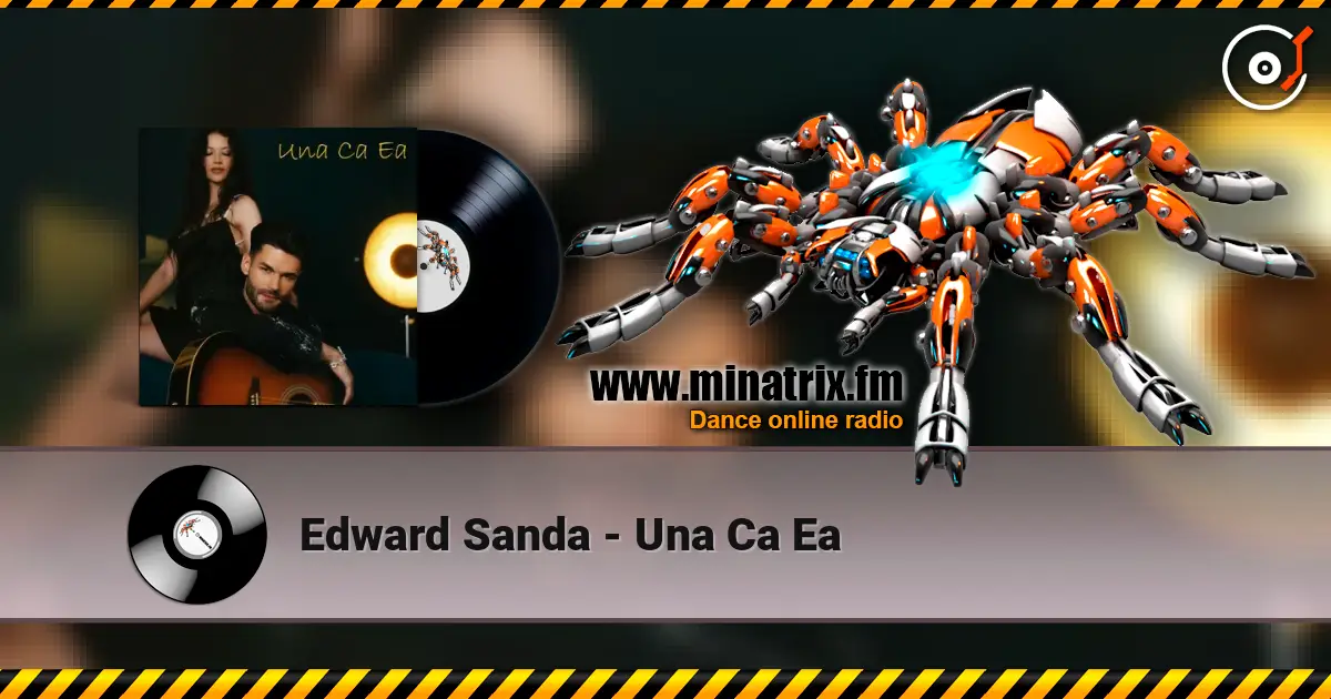 Edward Sanda - Una Ca Ea listen online in high quality | Minatrix.FM