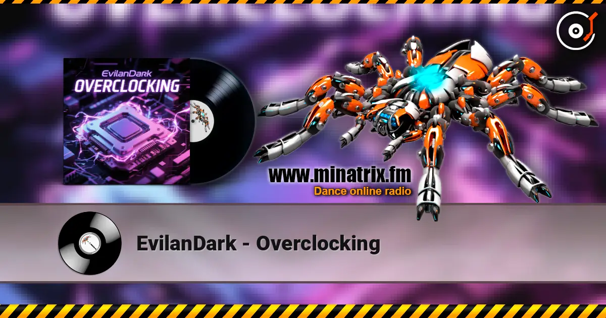 EvilanDark - Overclocking listen online in high quality | Minatrix.FM