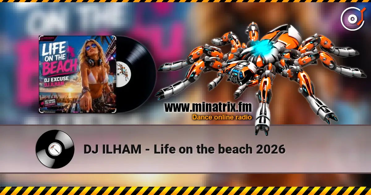 DJ ILHAM - Life on the beach 2026 listen online in high quality | Minatrix.FM