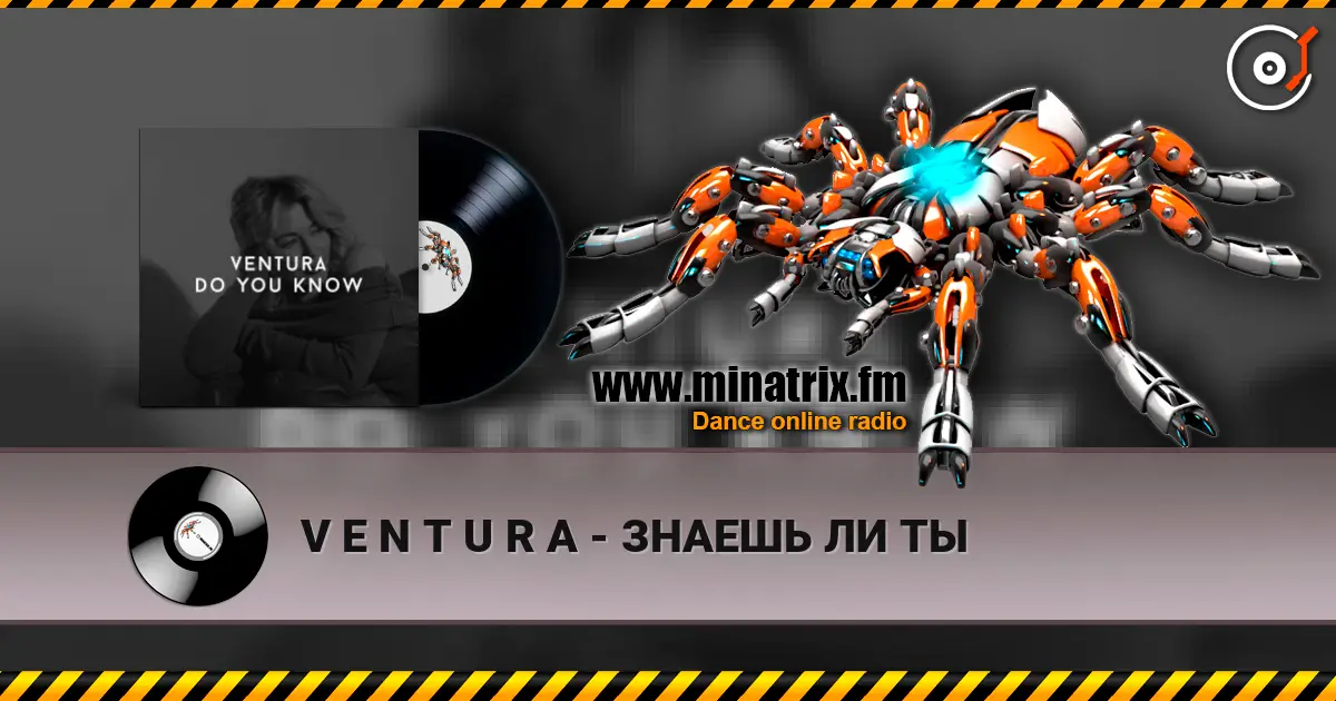 V E N T U R A - ЗНАЕШЬ ЛИ ТЫ listen online in high quality | Minatrix.FM