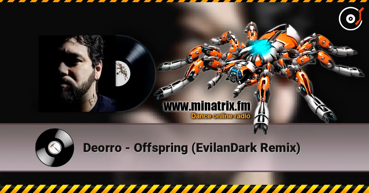 Deorro - Offspring (EvilanDark Remix) listen online in high quality | Minatrix.FM