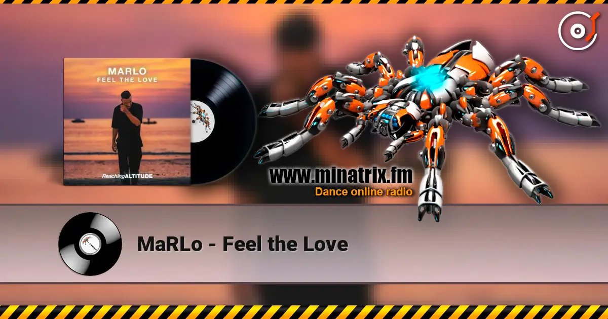 MaRLo - Feel the Love listen online in high quality | Minatrix.FM