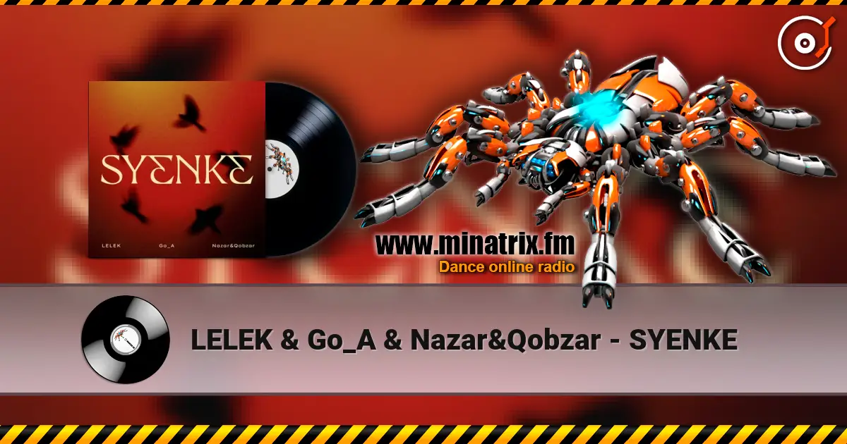 LELEK & Go_A & Nazar&Qobzar - SYENKE listen online in high quality | Minatrix.FM