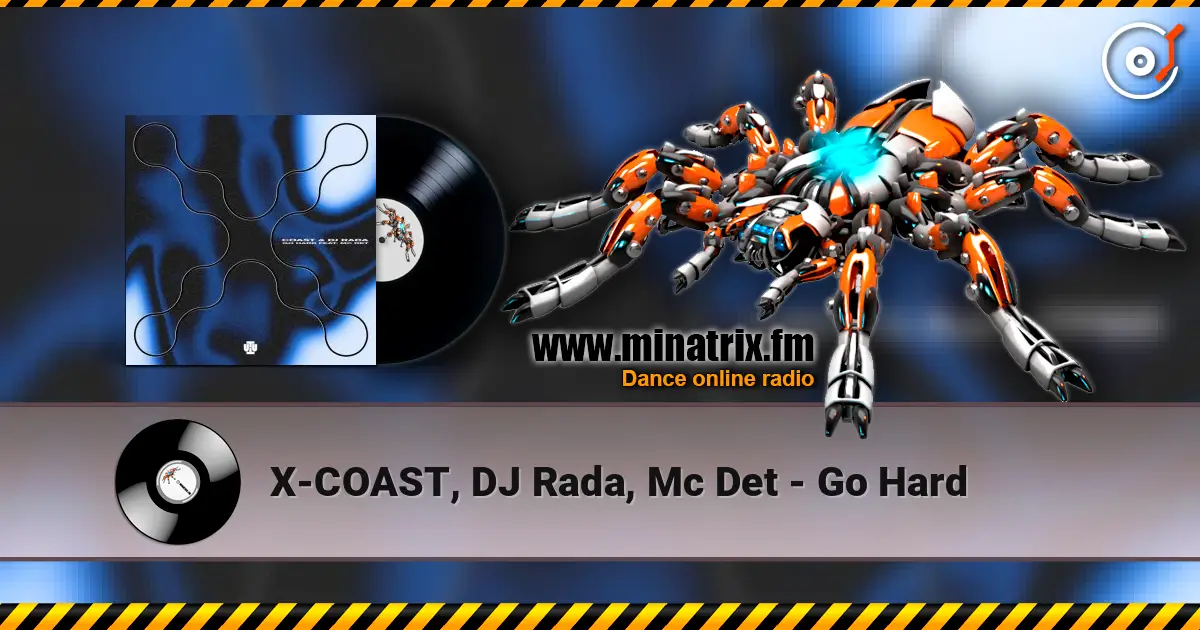 X-COAST, DJ Rada, Mc Det - Go Hard listen online in high quality | Minatrix.FM