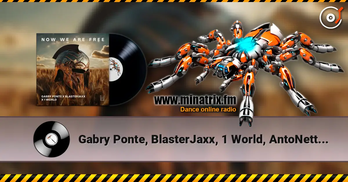 Gabry Ponte, BlasterJaxx, 1 World, AntoNetta - Now We Are Free listen online in high quality | Minatrix.FM
