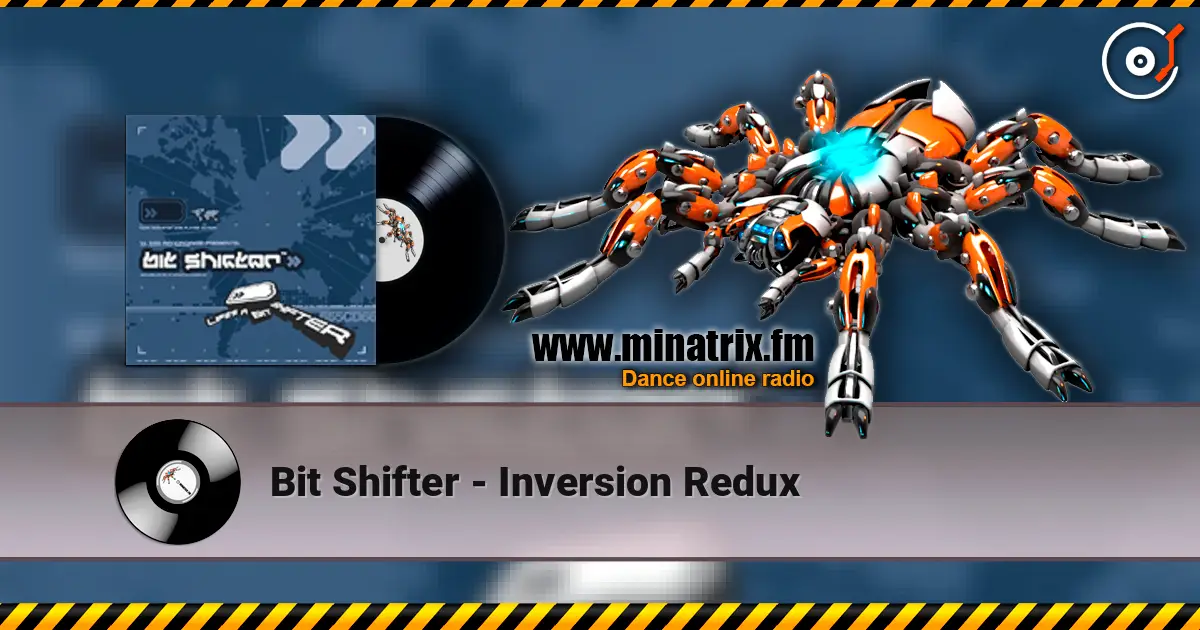Bit Shifter - Inversion Redux listen online in high quality | Minatrix.FM