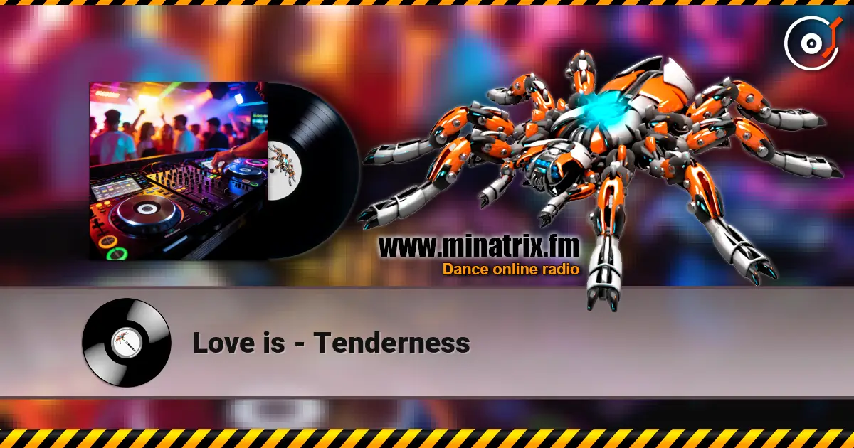 Love is - Tenderness listen online in high quality | Minatrix.FM