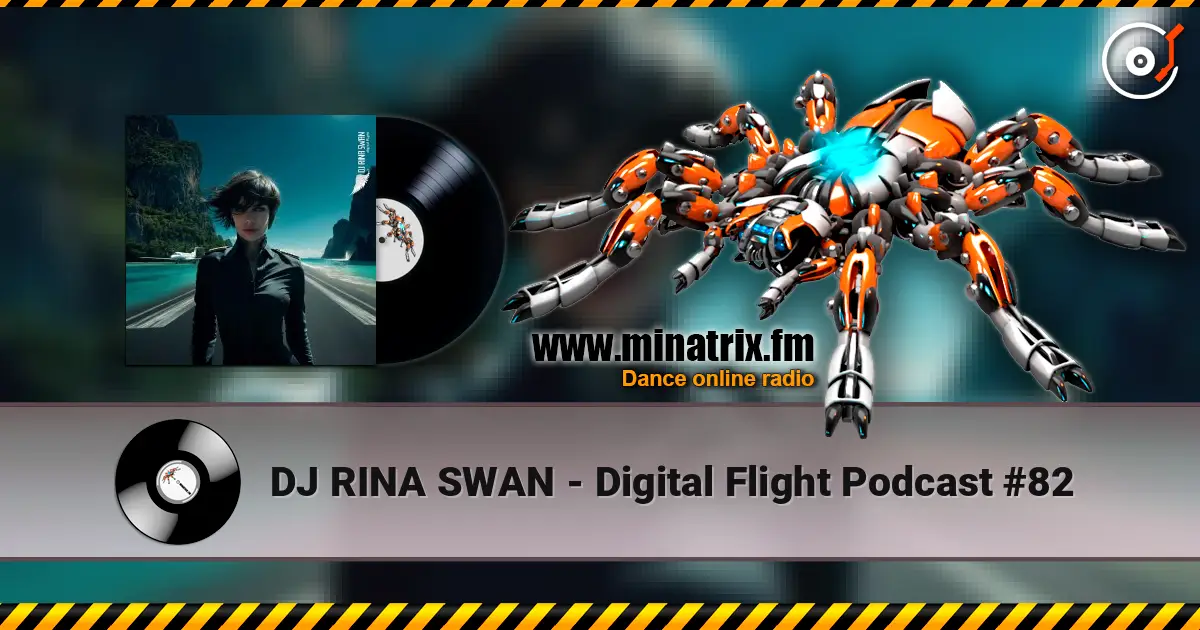 DJ RINA SWAN - Digital Flight Podcast #82 listen online in high quality | Minatrix.FM