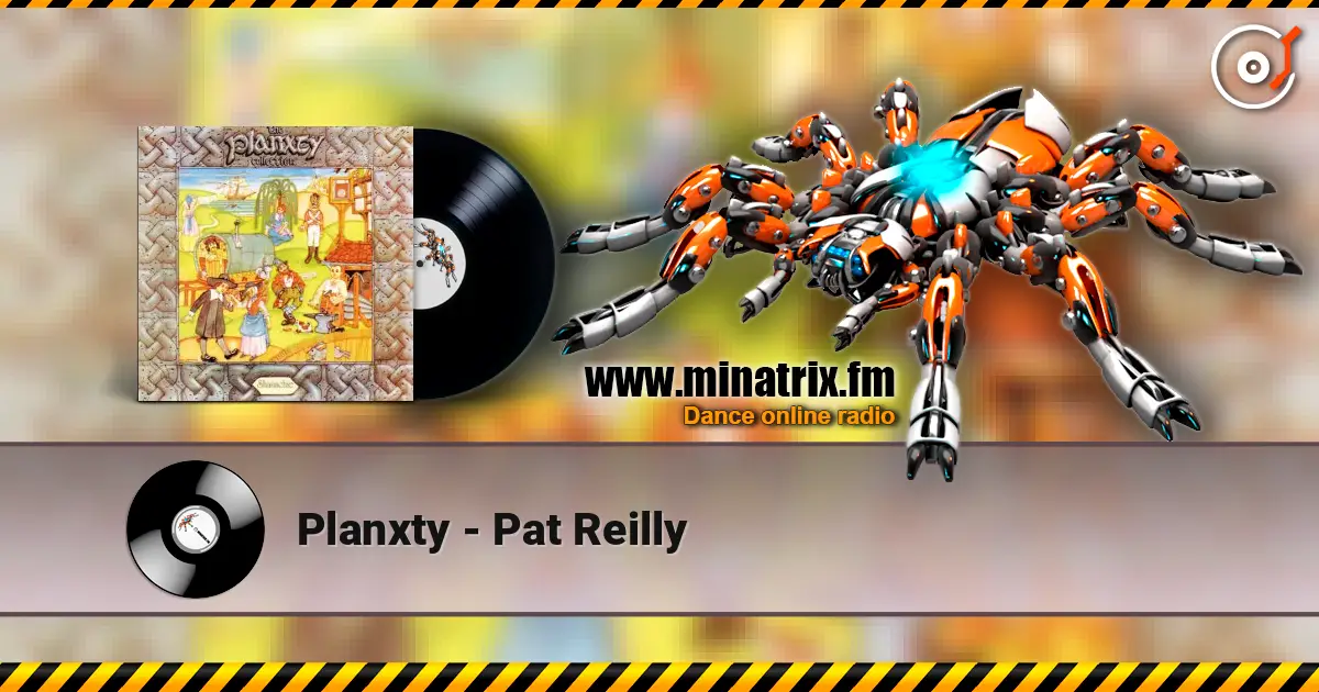 Planxty - Pat Reilly listen online in high quality | Minatrix.FM