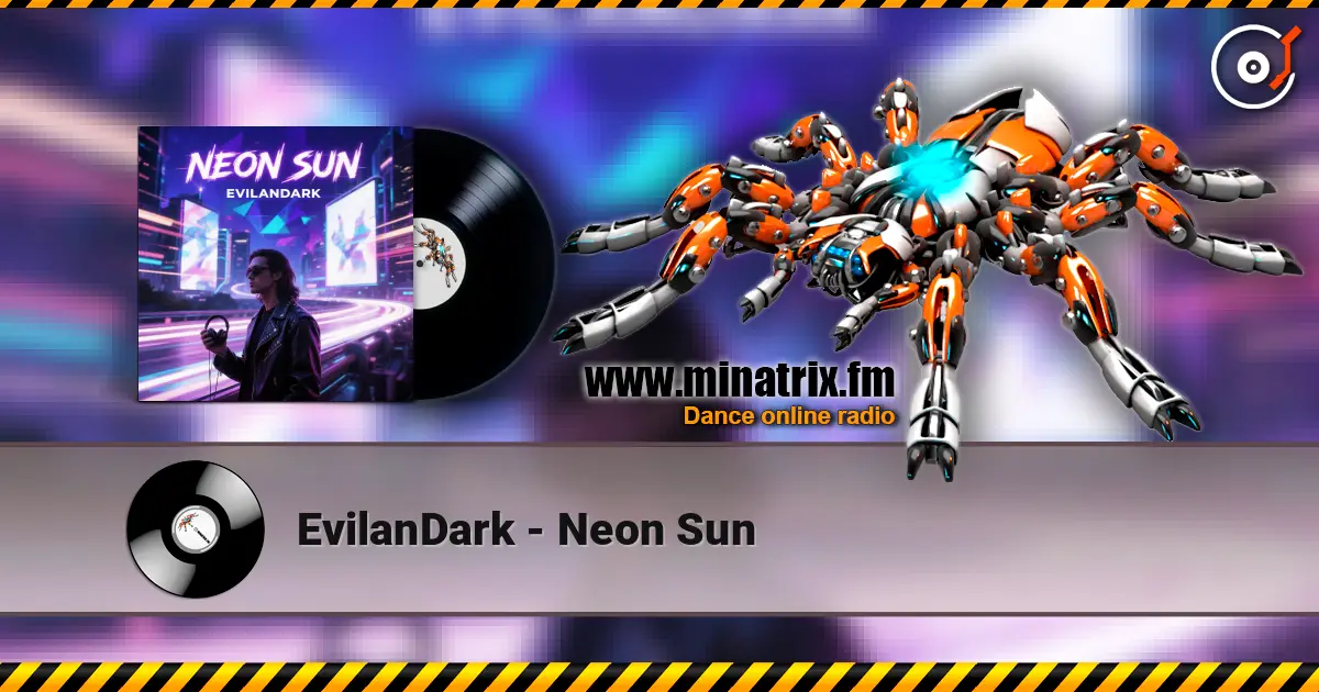 EvilanDark - Neon Sun listen online in high quality | Minatrix.FM