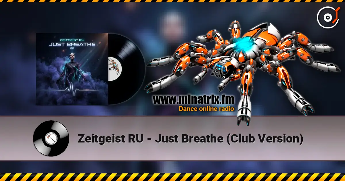 Zeitgeist RU - Just Breathe (Club Version) listen online in high quality | Minatrix.FM