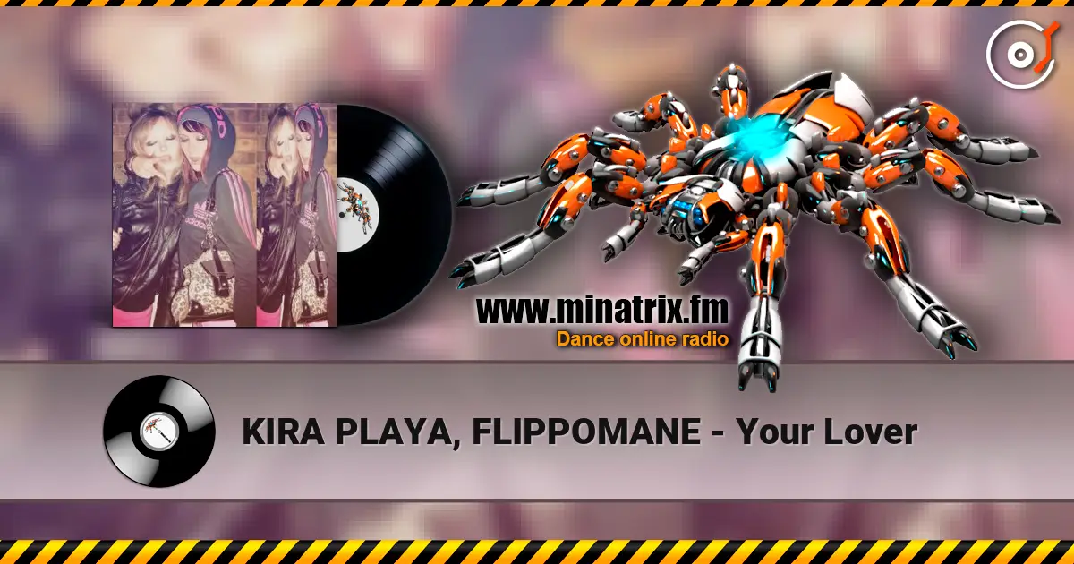 KIRA PLAYA, FLIPPOMANE - Your Lover listen online in high quality | Minatrix.FM