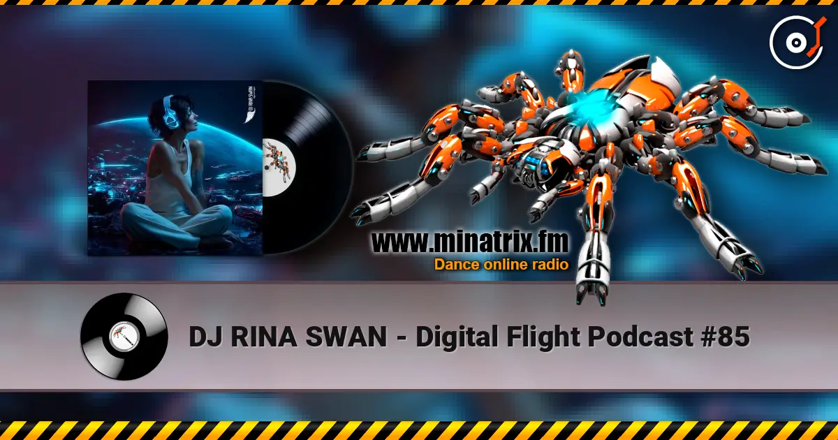 DJ RINA SWAN - Digital Flight Podcast #85 listen online in high quality | Minatrix.FM